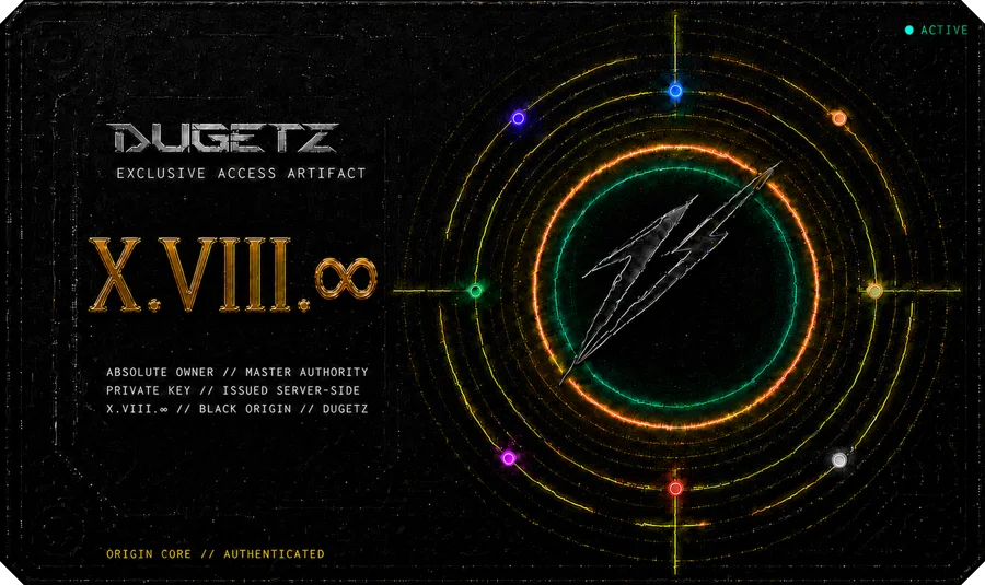 DUGETZ · Exclusive Access Artifact · X.VIII.∞
